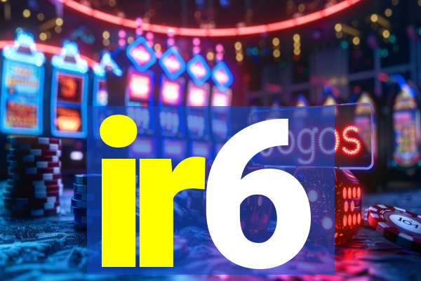 ir6
