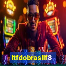 itfdobrasilf8