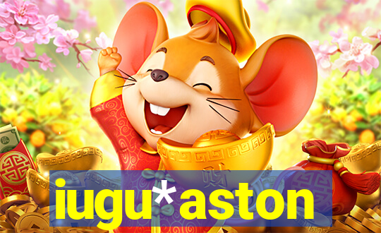 iugu*aston