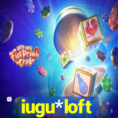 iugu*loft