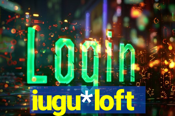 iugu*loft