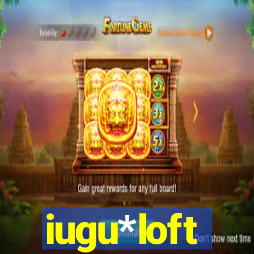 iugu*loft