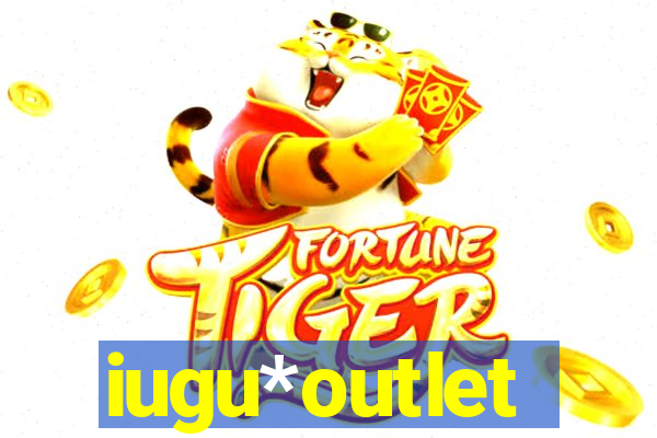 iugu*outlet