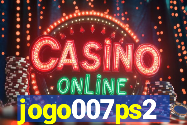 jogo007ps2