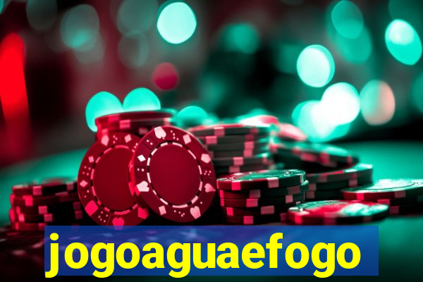 jogoaguaefogo