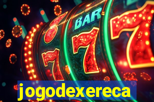 jogodexereca