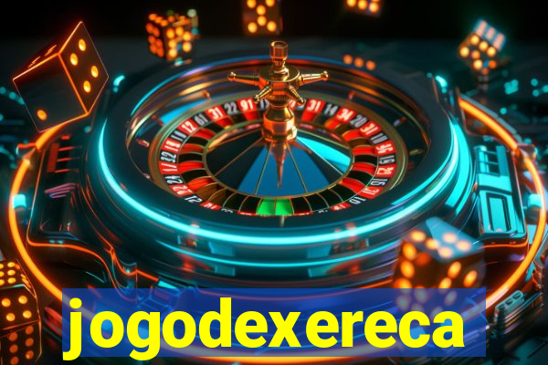 jogodexereca