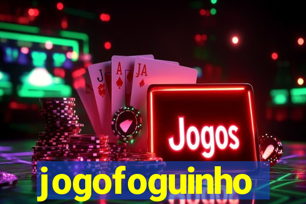 jogofoguinho