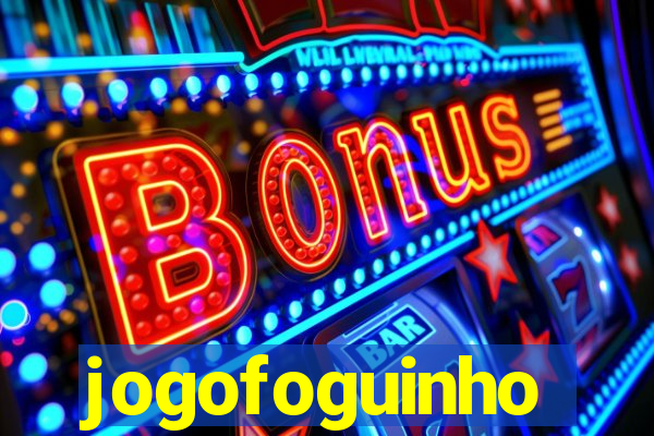 jogofoguinho