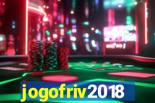 jogofriv2018