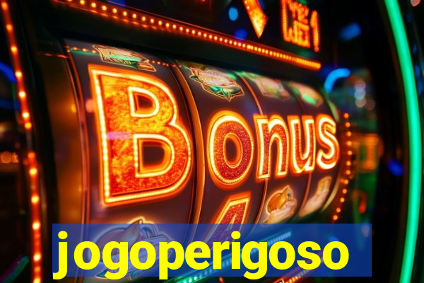 jogoperigoso