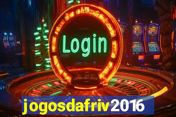 jogosdafriv2016