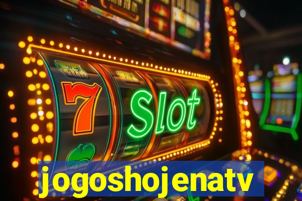 jogoshojenatv