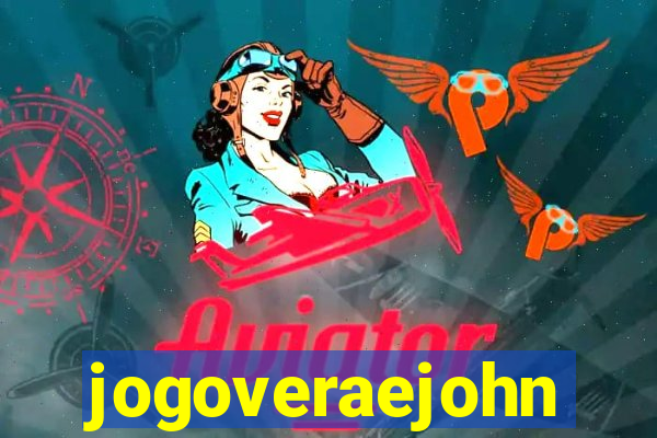 jogoveraejohn