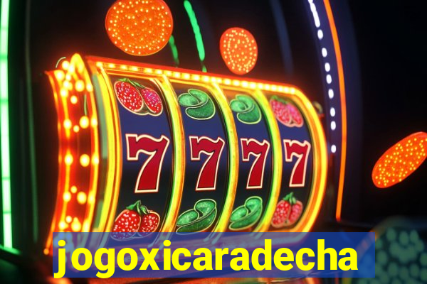 jogoxicaradecha