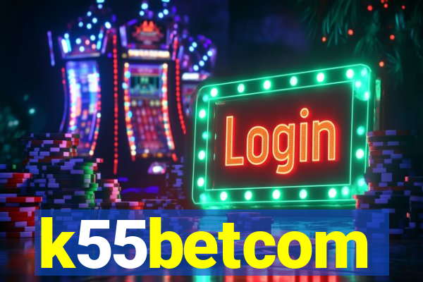 k55betcom