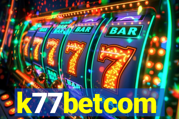 k77betcom