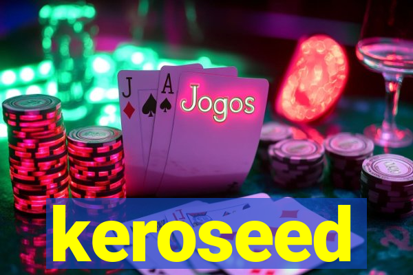 keroseed