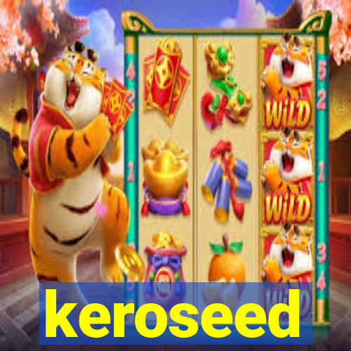 keroseed