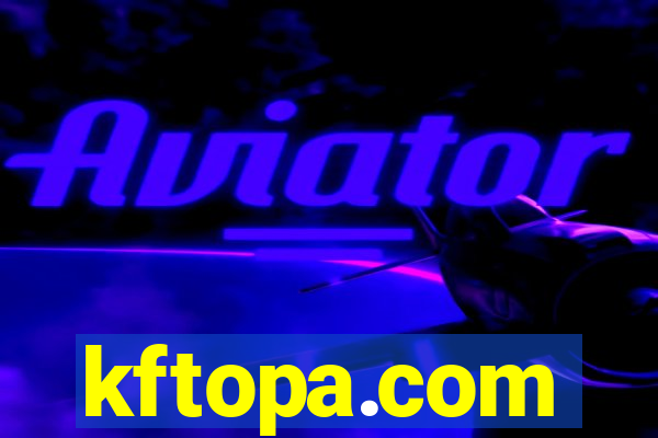 kftopa.com