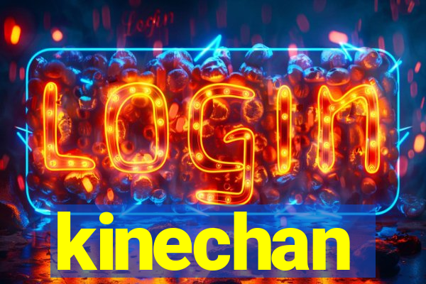 kinechan