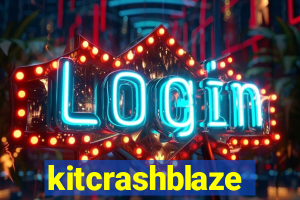 kitcrashblaze