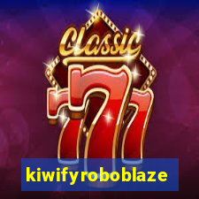 kiwifyroboblaze