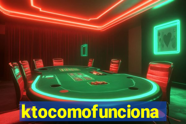 ktocomofunciona