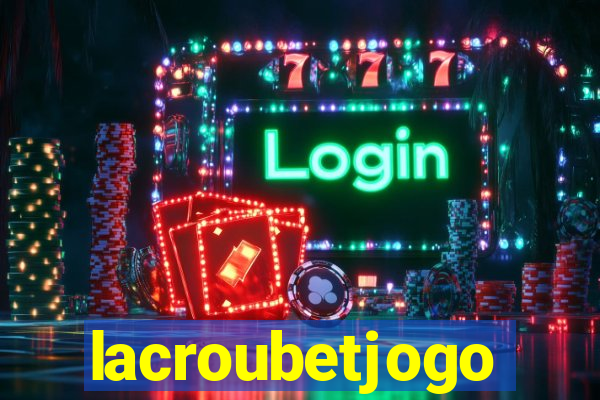 lacroubetjogo
