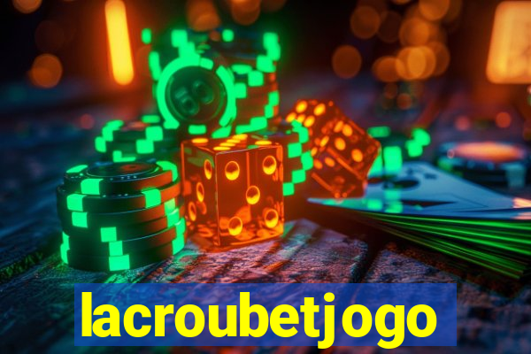 lacroubetjogo