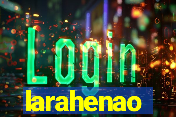 larahenao
