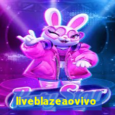 liveblazeaovivo