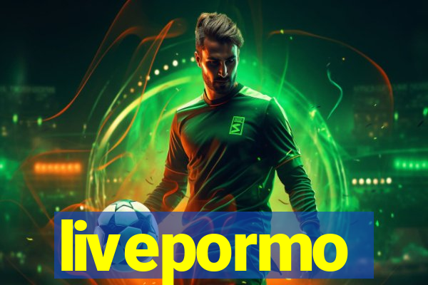 livepormo