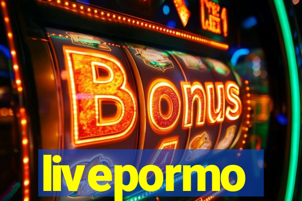 livepormo