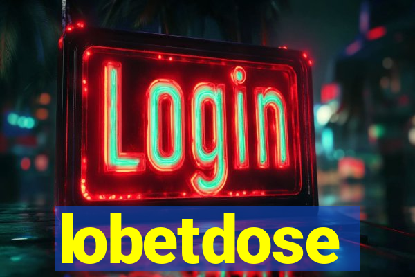 lobetdose