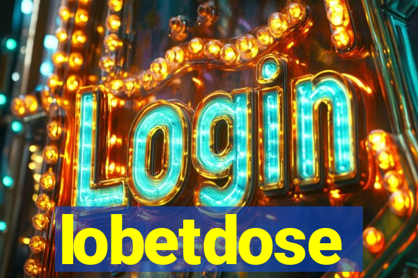lobetdose