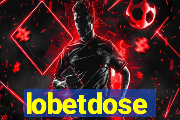 lobetdose