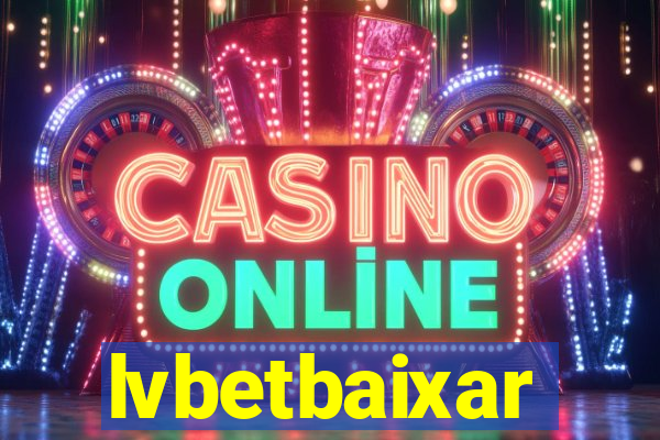 lvbetbaixar