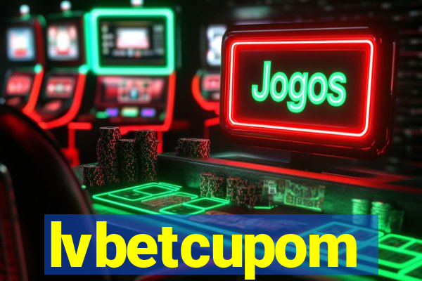 lvbetcupom
