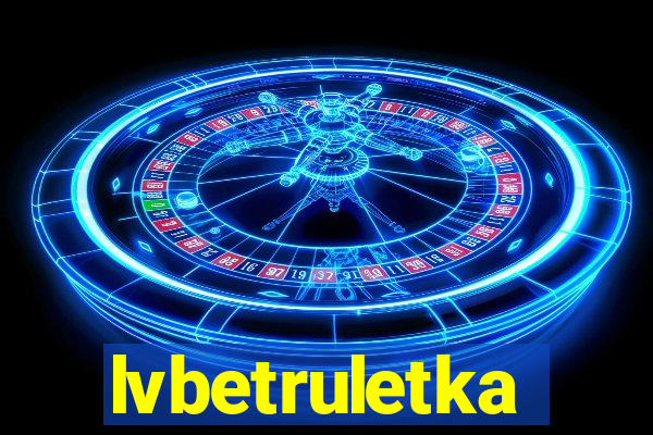 lvbetruletka