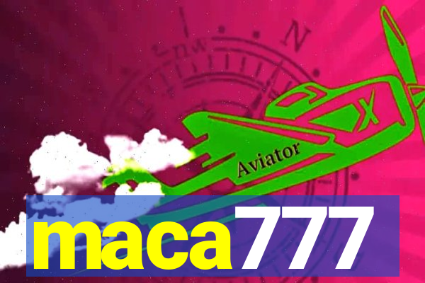 maca777