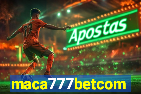 maca777betcom