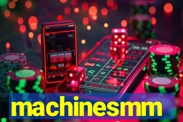 machinesmm