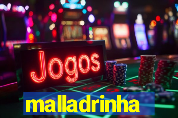malladrinha