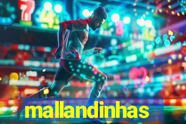 mallandinhas