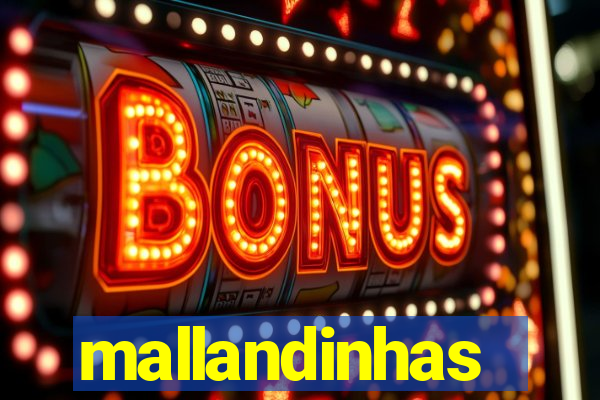 mallandinhas