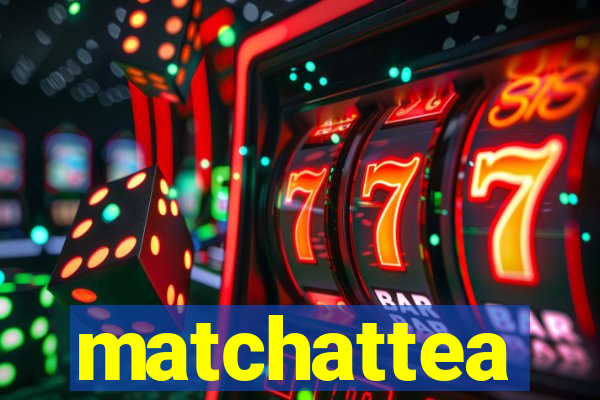 matchattea