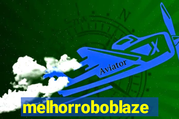 melhorroboblaze