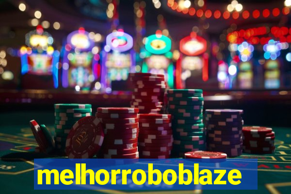 melhorroboblaze