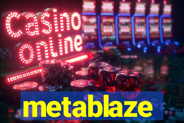 metablaze